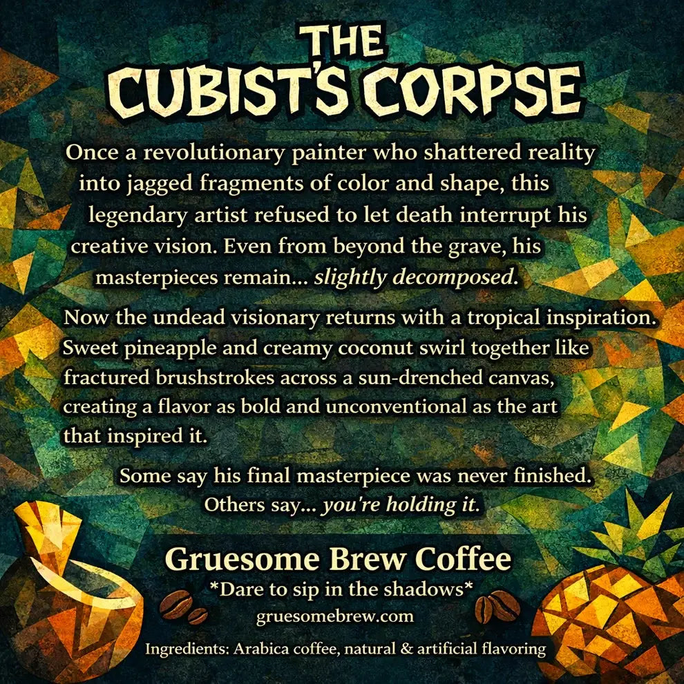 Gruesome | The Cubist's Corpse - Pina Colada 227G